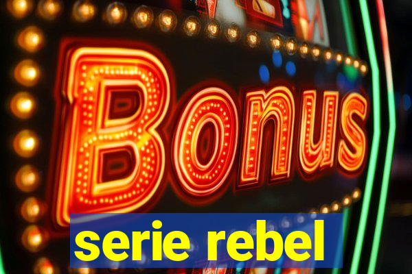 serie rebel