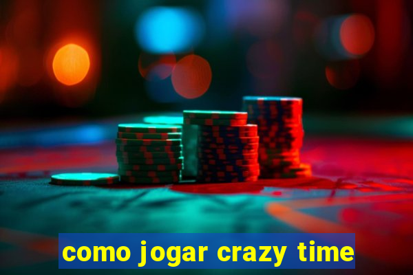 como jogar crazy time