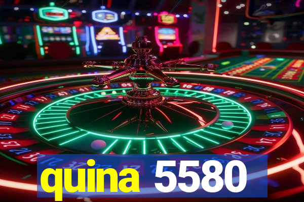 quina 5580