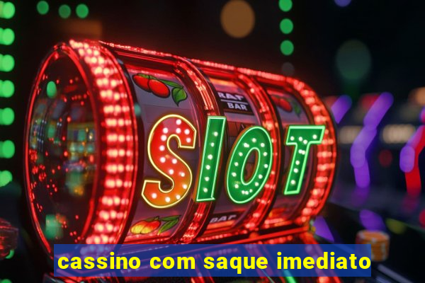 cassino com saque imediato