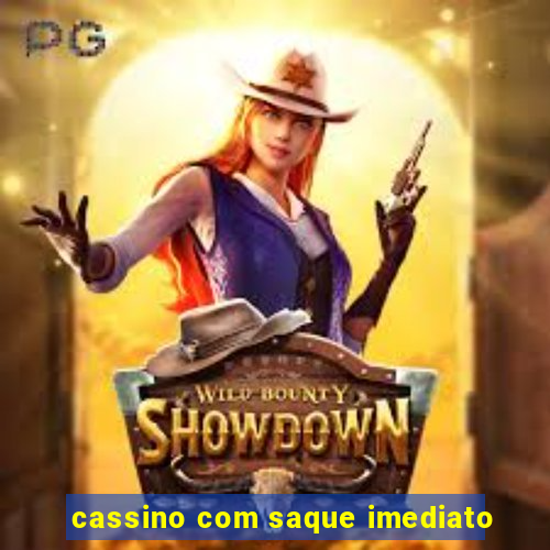 cassino com saque imediato