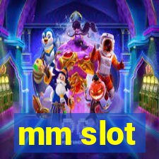 mm slot