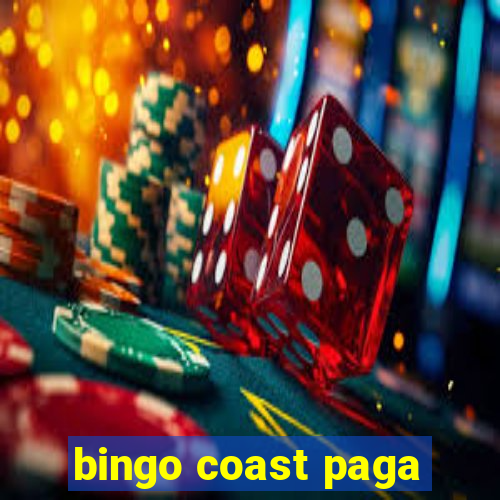 bingo coast paga