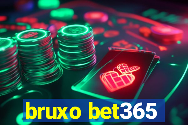 bruxo bet365