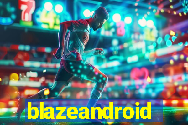 blazeandroid