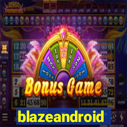 blazeandroid