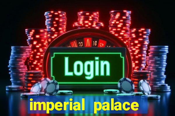 imperial palace hotel & casino