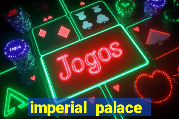 imperial palace hotel & casino