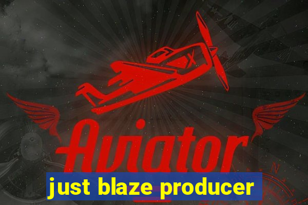 just blaze producer