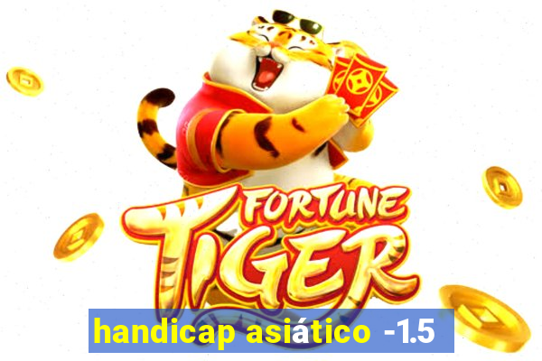 handicap asiático -1.5