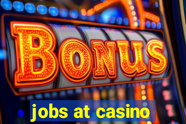 jobs at casino