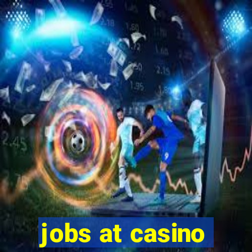 jobs at casino