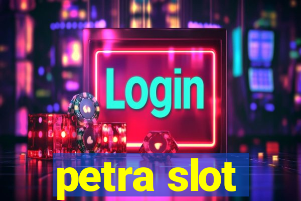 petra slot