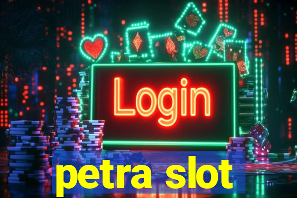 petra slot