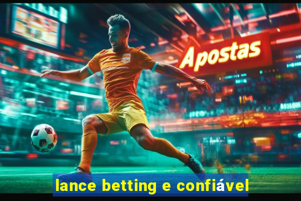 lance betting e confiável