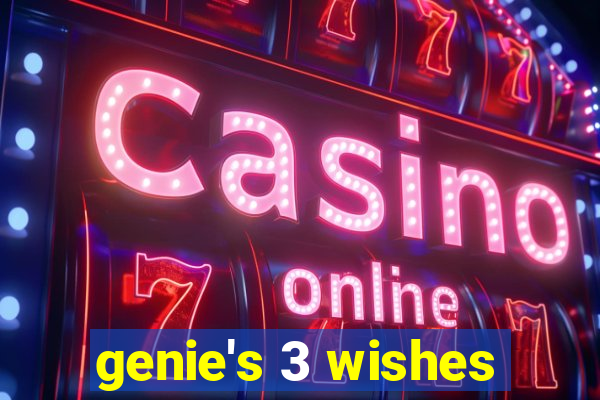 genie's 3 wishes