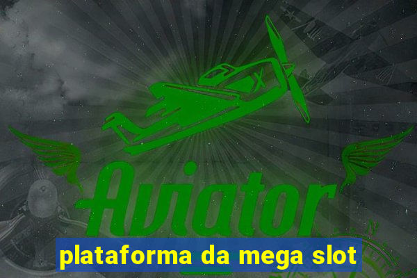 plataforma da mega slot