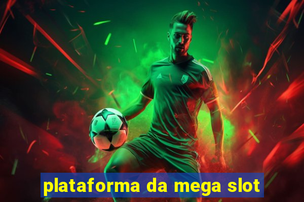 plataforma da mega slot