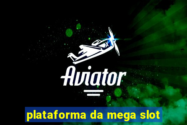 plataforma da mega slot