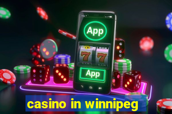 casino in winnipeg