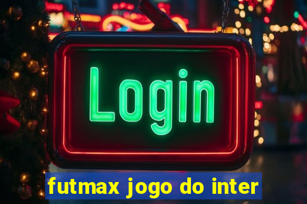 futmax jogo do inter