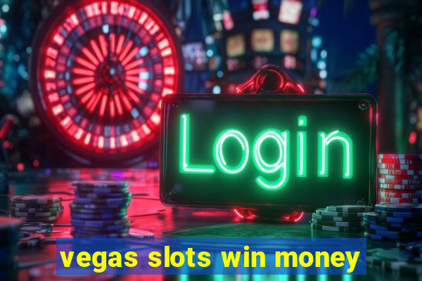 vegas slots win money