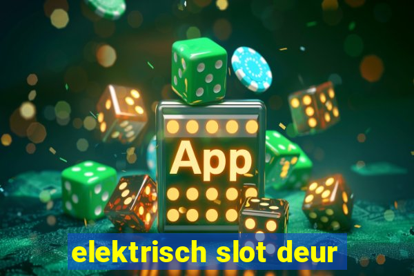 elektrisch slot deur