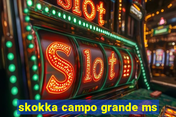 skokka campo grande ms