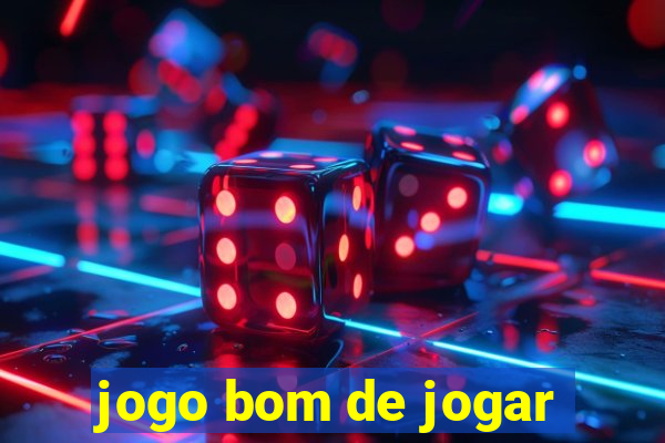 jogo bom de jogar