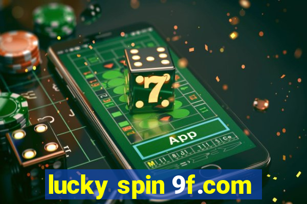 lucky spin 9f.com