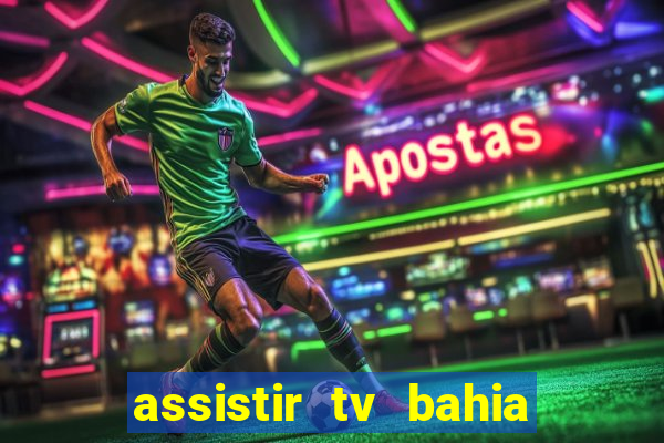 assistir tv bahia ao vivo