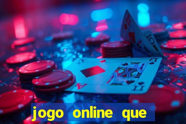 jogo online que ganha dinheiro de verdade