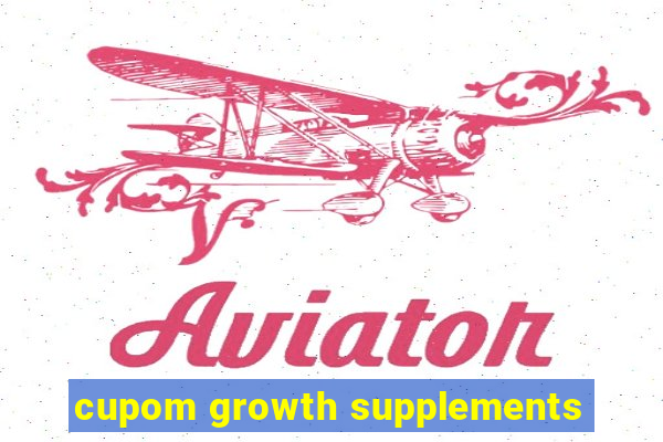 cupom growth supplements