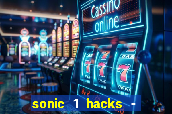 sonic 1 hacks - sonic retro