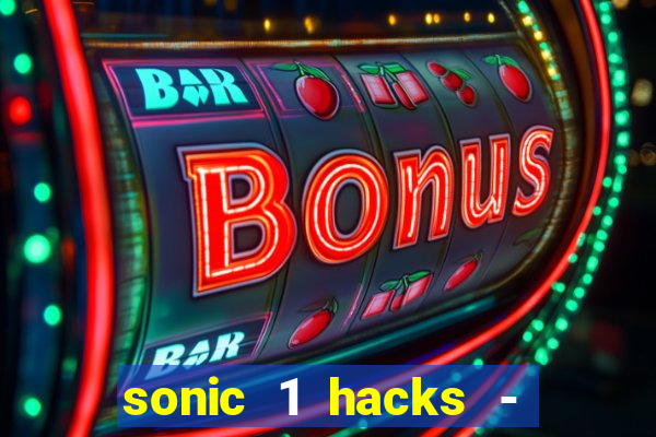 sonic 1 hacks - sonic retro