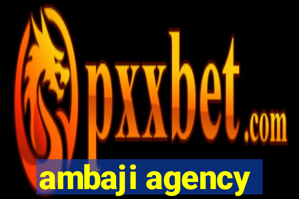 ambaji agency