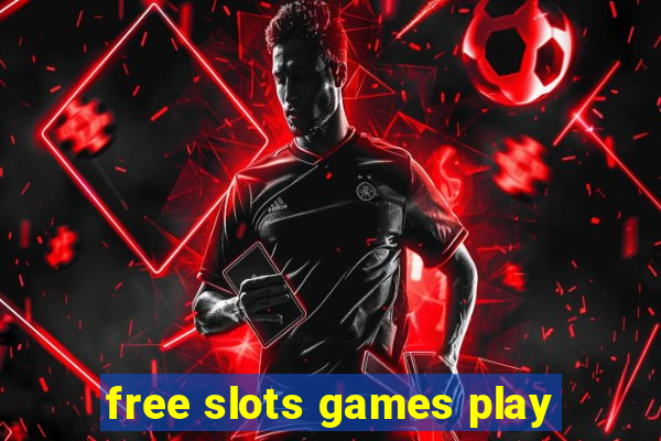 free slots games play