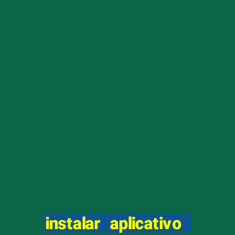 instalar aplicativo estrela bet