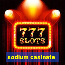 sodium casinate