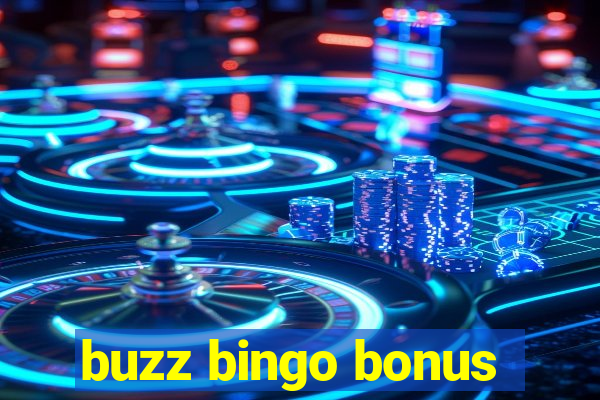 buzz bingo bonus