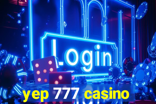 yep 777 casino