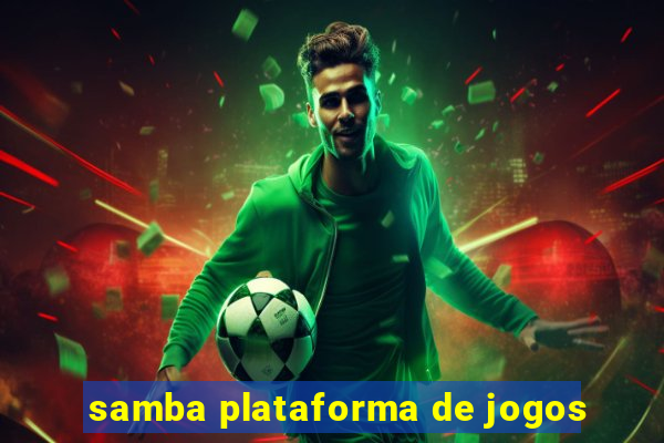 samba plataforma de jogos