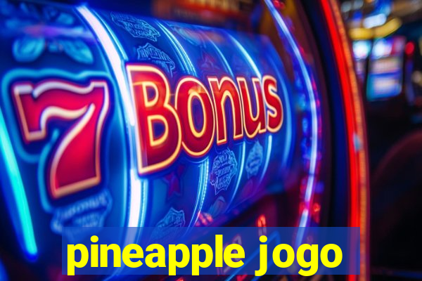 pineapple jogo