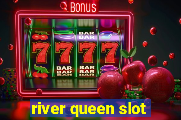 river queen slot