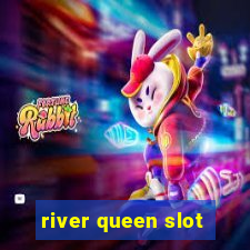 river queen slot