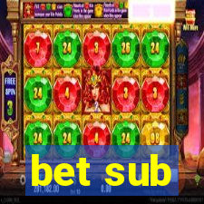 bet sub