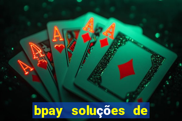 bpay soluções de pagamentos ltda recebi um pix