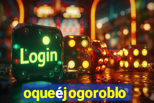 oqueéjogoroblox