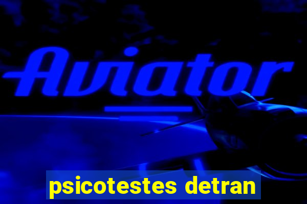 psicotestes detran