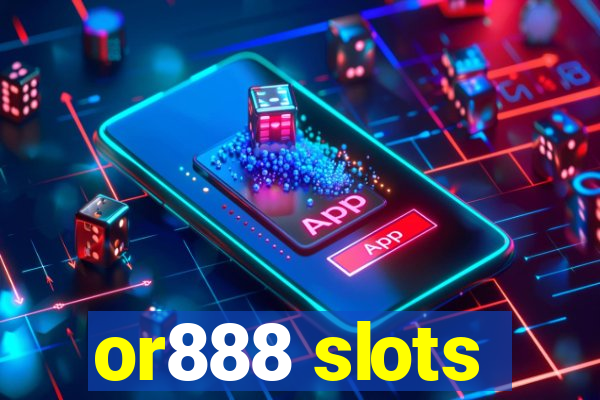 or888 slots